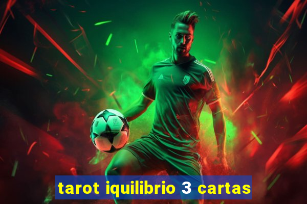 tarot iquilibrio 3 cartas